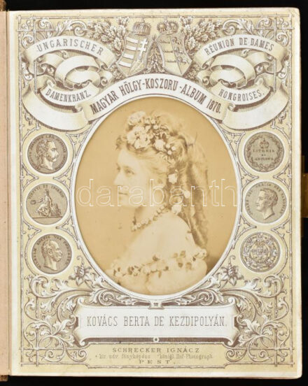 Magyar Hölgykoszorú Album 1870. (Ungarischer Damenkranz. / Réunion de Dames Hongroises.) Pest, 1870, Schrecker Ignácz fényirdája, 1 (címlap) + 19 (számozott) t. Paszpartuba foglalt, ovális alakú fotókkal (látható méret: 12,5x10,5 cm).