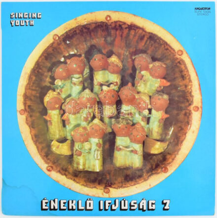 Various - Éneklő Ifjúság 7 (Singing Youth 7) Vinyl, LP, Compilation, Stereo. Hungaroton. Magyarország, 1982. VG+