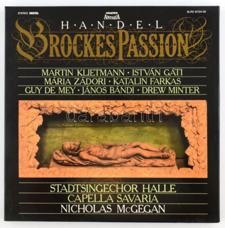 Handel, Martin Klietmann, István Gáti, Mária Zádori, Katalin Farkaš, Guy De Mey, János Bándi, Drew Minter, Stadtsingechor Halle, Capella Savaria, Nicholas McGegan - Brockes Passion. 3 x Vinyl, LP, Album, Stereo, Box Set. Hungaroton.