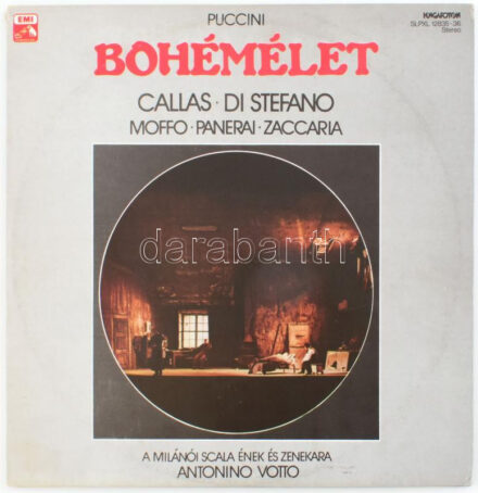 Puccini, Callas, Di Stefano, Moffo, Panerai, Zaccaria, A Milánói Scala Ének, A Milánói Scala Zenekara, Antonino Votto - Bohémélet . 2 x Vinyl, LP, Stereo, Gatefold. Hungaroton - EMI. Magyarország. VG+