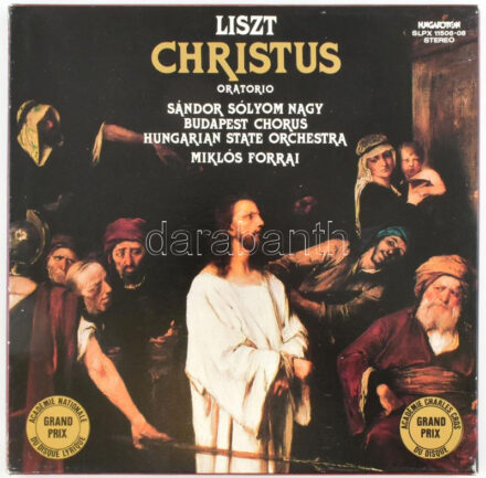 Liszt, Forrai Miklós, Sándor Sólyom Nagy, Budapest Chorus, Hungarian State Orchestra, Miklós Forrai - Christus Oratorio. 3 x Vinyl, LP, Album, Stereo, Box Set. Hungaroton. Magyarország, 1982. VG+