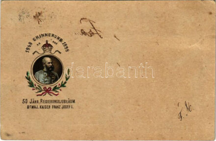 1848-1898 Zur Erinnerung an das 50 jähr. Regierungsjubiläum Sr. Maj. Kaiser Franz Josef I. / Ferenc József uralkodásának 50. évfordulója / Franz Joseph's 50th anniversary of reign. Emb. (fa)