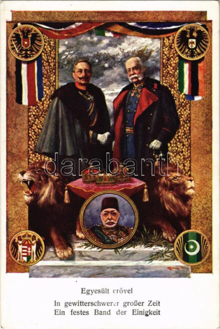 Egyesült erővel / in gewitterschwerer großer Zeit Ein festes Band der Einigkeit / WWI Austro-Hungarian K.u.K. military art postcard, Viribus Unitis, Central Powers propaganda with Wilhelm II, Mehmed V, Franz Joseph I of Austria, coats of arms,