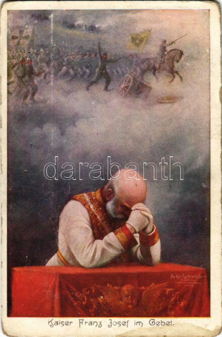 Kaiser Franz Josef I im Gebet / Ferenc József imádkozik az osztrák-magyar katonákért / WWI Austro-Hungarian K.u.K. military art postcard, patriotic propaganda with Franz Joseph I of Austria praying. W.R.B. & Co. Nr. 189. (kopott sarkak /