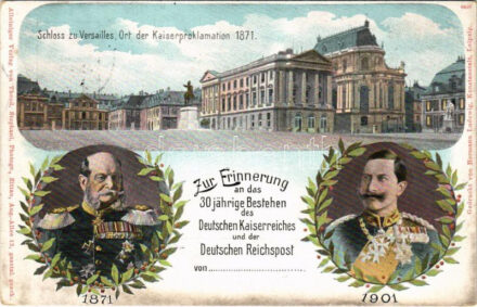 1902 Schloss zu Versaille, Ort der Kaiserproklamation 1871. Zur Erinnerung an das 30 jährige Bestehen des Deutschen kaiserreiches und der Deutschen Reichspost 1871-1901. Verlag von Theod. Stephani / A Német Birodalom és a Német Birodalmi Posta