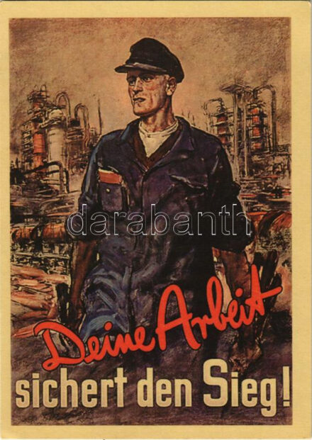 Deine Arbeit sichert den Sieg! / WWII German military field postcard, NSDAP German Nazi Party working class propaganda