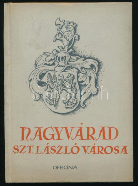 Széll Sándor: Nagyvárad Szent László városa. Bp., 1940, Officina, 22+10 p.+32 t.+1 p. Fekete-fehér fotókkal. Kiadói kartonált papírkötés, szép állapotban, ex librissel