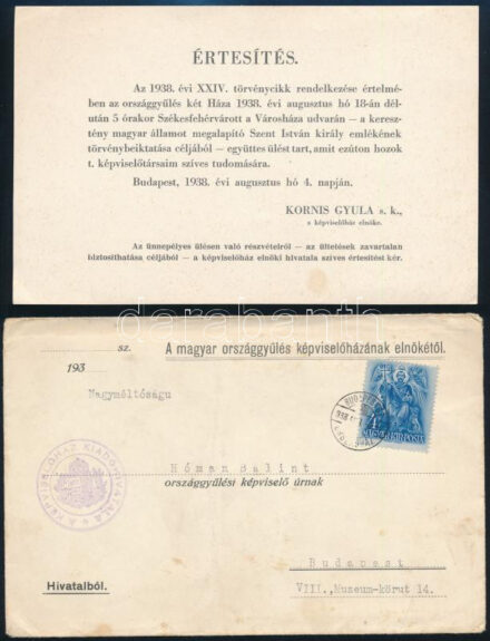 1938 'Értesítés. Az 1938. évi XXIV. törvénycikk rendelkezése értelmében az országgyűlés két Háza 1938. évi augusztus hó 18-án délután 5 órakor Székesfehérvárott a Városháza udvarán - a keresztény magyar államot