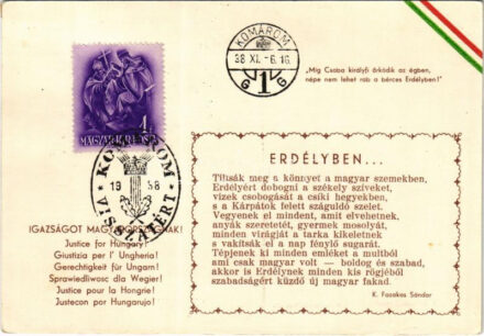 Igazságot Magyarországnak! Míg Csaba királyfi őrködik az égben, népe nem lehet rab a bérces Erdélyben! / Justice for Hungary! Hungarian irredenta propaganda with Hungarian flag decoration + '1938 Komárom visszatért' So. Stpl. (EK)