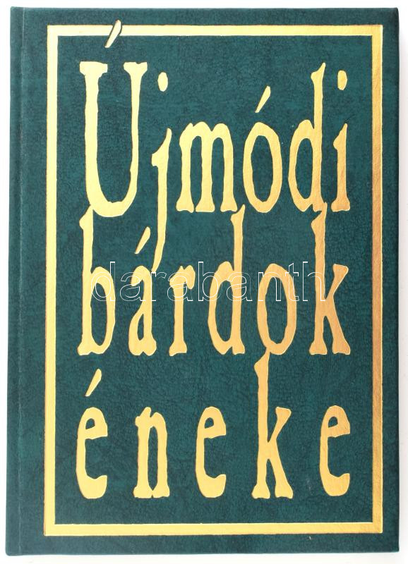 Újmódi bárdok éneke. Szerk.: Szurmai János. (Bp.), 1997, Obender & Co. Kiadói műbőr-kötés.