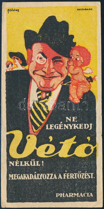 cca 1920-1930 Földes Imre (1881-1948): 'Ne legénykedj Vétó nélkül! Megakadályozza a fertőzést. Pharmacia.' Földes Imre grafikájával díszítette gumióvszer reklámos számolócédula. [Bp.], Kultura Rt., színezett litográfia, szép