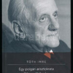 Tóth Imre: Egy polgári arisztokrata. Kánya Kálmán (1869-1945). Pécs-Bp., 2016, Kronosz - Magyar Történelmi Társulat. Kiadói papírkötés.
