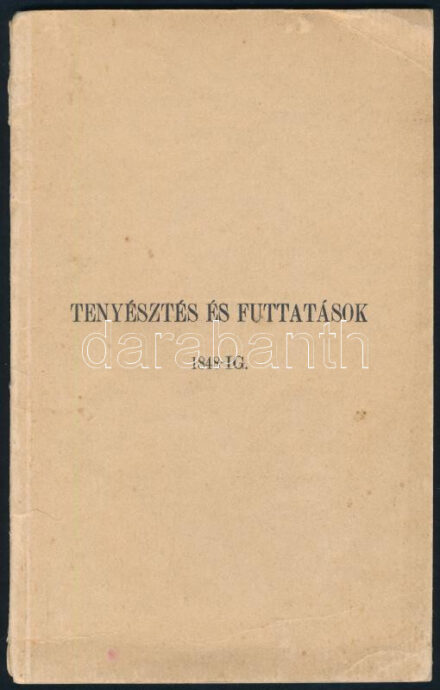 Báró Hoeller Móric: Tenyésztés és futtatások 1848-ig. Rákos megnyitásának százados évfordulójára. [Bp.], 1927., Szerzői, (Pallas-ny.) 47 p. Kiadói foltos papírkötés, a gerincen kis sérüléssel. Ritka!