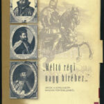 2005. Arcok a kora-újkori magyar történelemből. Bp. Hadimúzeum Alapítvány. 21x15 cm