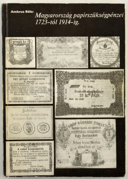 Ambrus Béla: Magyarország papírszükségpénzei 1723-tól 1914-ig. Magyar Éremgyűjtők Egyesülete, Budapest, 1977. Használt, jó állapotban.