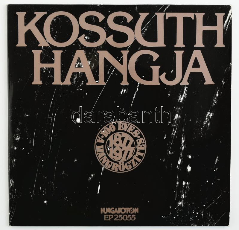 Kossuth Hangja = Kossuth's Voice. Vinyl, 7', 45 RPM, EP, Mono, Hungaroton, Magyarország, 1977 VG+