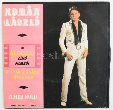 Komár László - Óh, Csak A Hajnal Jönne Már / Fehér Hold. Vinyl, 7', 45 RPM, Single, Stereo, Pepita, Magyarország, 1980, VG+