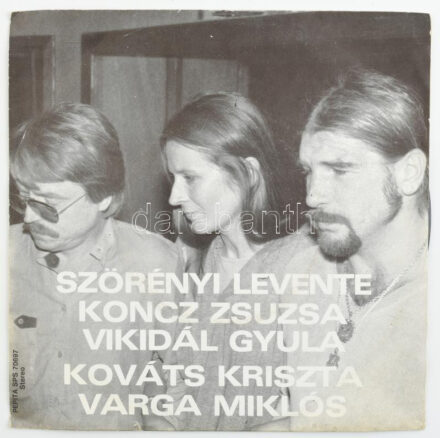 Koncz Zsuzsa, Szörényi Levente, Vikidál Gyula, Kováts Kriszta, Varga Miklós - Eljön Majd A Nap. Vinyl, 7', 45 RPM, Single, Stereo, Pepita, Magyarország, 1985. VG