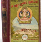 [Waddell, Laurence Austine (1854-1938)]: A rejtelmes Lhassza és az 1903-1904. évi angol katonai expedíció története. Átdolgozta Dr. Schwalm Amadé. Lóczy Lajos előszavával. A Magyar Földrajzi Társaság Könyvtára. Bp., 1910, Lampel R.