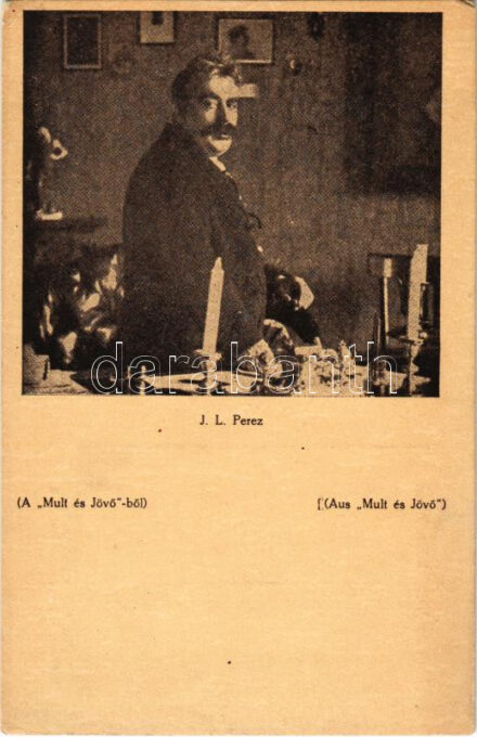 I.L. Perez. Múlt és Jövő képeslapok, Judaika / Jewish writer Isaac Leib Perez. Hungarian Judaica + 'Budapest 1857 Országos Izraelita Tanítóképző Intézet' (EK)