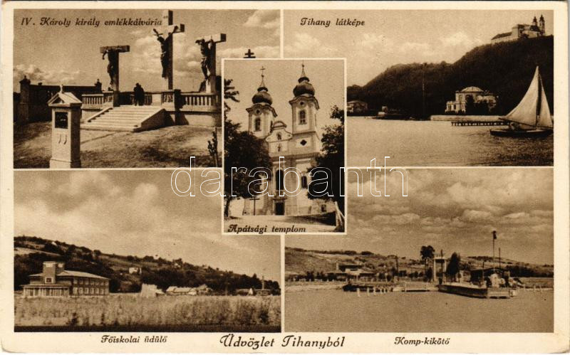 Tihany, Főiskolai üdülő, IV. Károly király emlékkálvária, Apátsági templom, Komp-kikötő