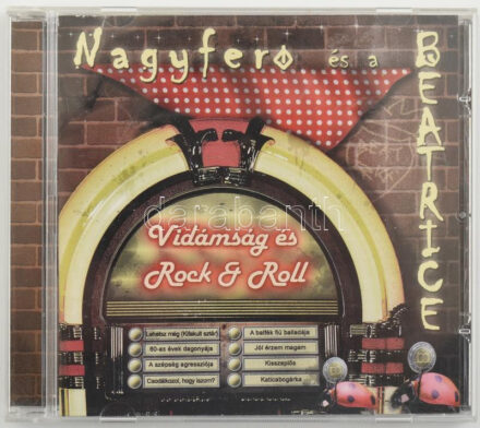 Nagyferó És A Beatrice - Vidámság És Rock & Roll. CD, Album, Zebra, Magyarország, 2011. VG+, sérült tokkal.