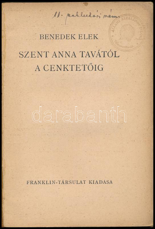 Benedek Elek: Szent Anna tavától a cenk tetőig. Bp., é.n. Franklin. 64p. Kiadói papírkötésben, könyvtest elvált - Image 2