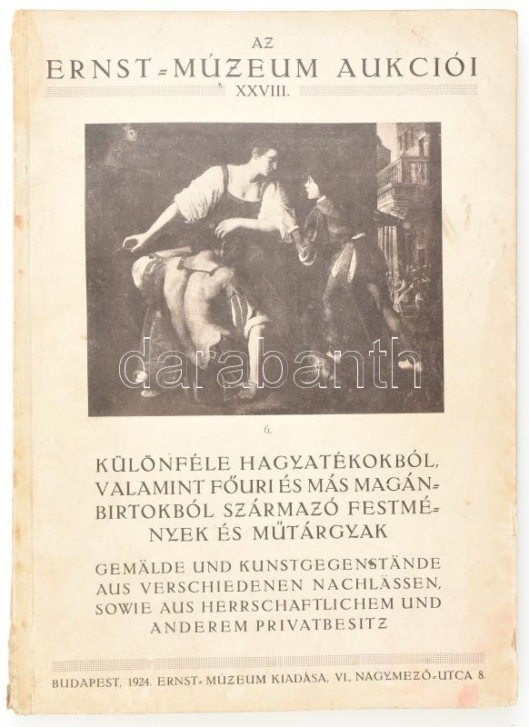 Az Ernst Múzeum aukciói: Különféle hagytékokból származó... Bp., 1924. Kiadói papírkötésben