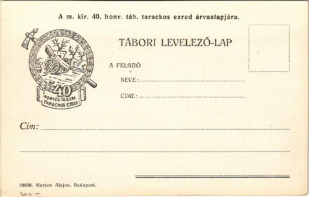 A m. kir. 40. honvéd tábori tarackos ezred árvaalapjára. Tábori Levelezőlap / WWI Austro-Hungarian K.u.K. military field postcard, charity fund