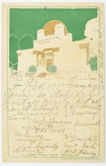 1899 A Szecesszió Háza Bécsben. Képeslap rajta Ernst Stöhr, Koloman Moser, Joseph Hofmann, Max Kurzweil, Wilhelm Bernatzik, Anton Nowak, Friedrich König, Franz Hohenberger és más művészek autográf aláírásával / 1899 Postcard from the