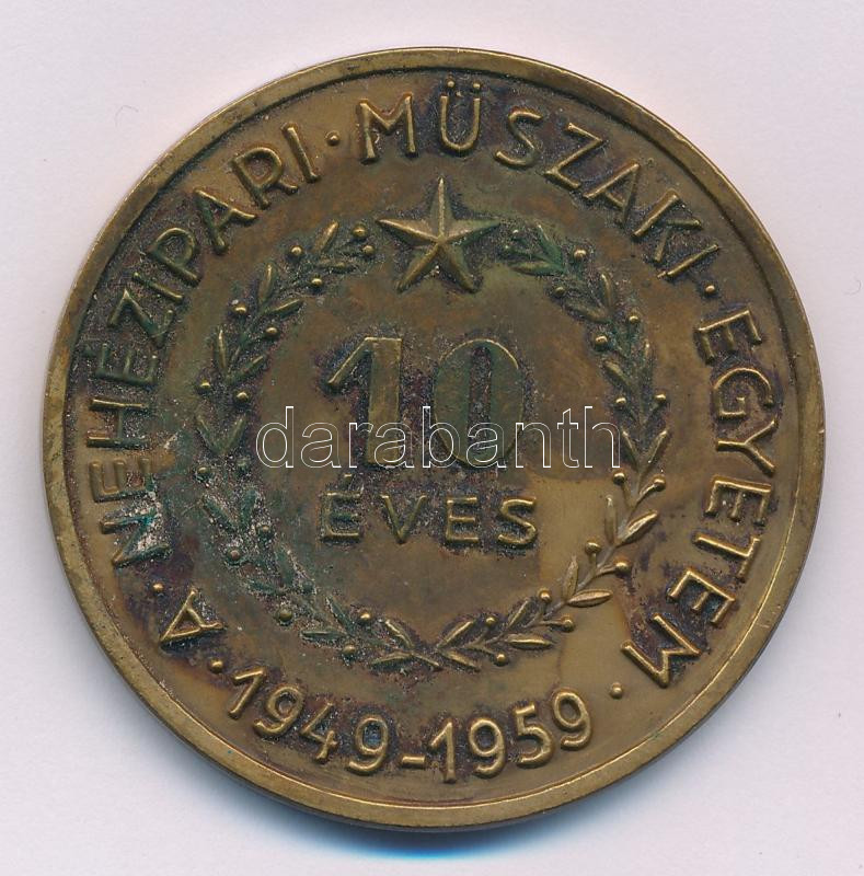 1959. '10 éves - A Nehézipari Műszaki Egyetem - 1949-1959 / NME' bronz emlékérem (45mm) T:XF,VF patina, korr.