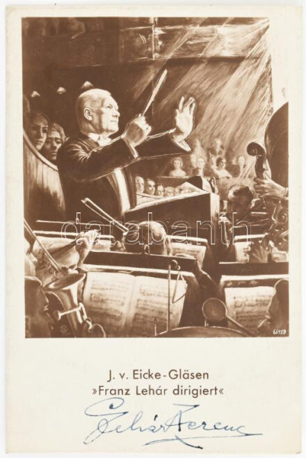 Lehár Ferenc zeneszerző, operettkomponista, karmester sajátkezű aláírása őt ábrázoló képeslapon / Franz Léhar Austro-Hungarian composer. Hand-written autograph on postcard depicting him as a conductor