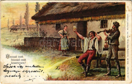1900 Húzzad csak, húzzad csak keservesen! Magyar folklór, cigány zenész / Hungarian folklore art postcard, Gypsy musician. Kunstverlag Rafael Neuber, Wien 'Aus der Puszta' Serie 20. (lyuk / hole)