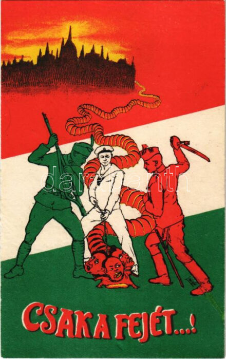 Csak a fejét...! A kommunista eszmék kiirtását jelképező propaganda-plakát a magyarországi 'vörös' rémuralom után 1919 őszén. Magyar Nemzeti Hadsereg Vezérkari Főnöke engedélyével - Kellner és Mohrlüder kiadása / Hungarian