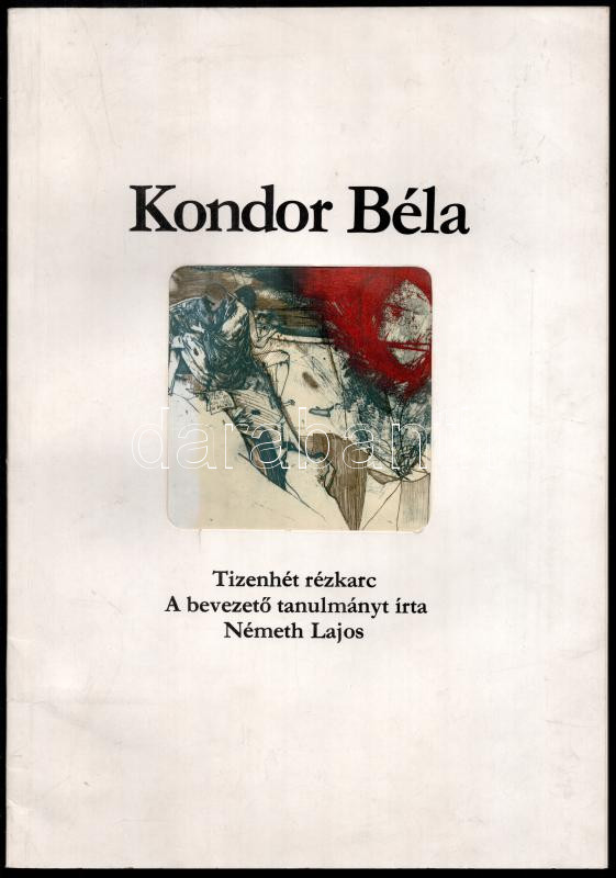 Kondor Béla. Tizenhét rézkarc. A bevezető tanulmányt írta: Németh Lajos. Bp., 1980, Corvina, 10 p.+17 t. Kiadói papírkötés, kissé koszos borítóval.