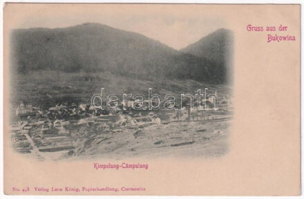 Campulung Moldovenesc, Moldvahosszúmező, Kimpolung (Bukovina, Bukowina); Leon König No. 498. Czernowitz (Rb)