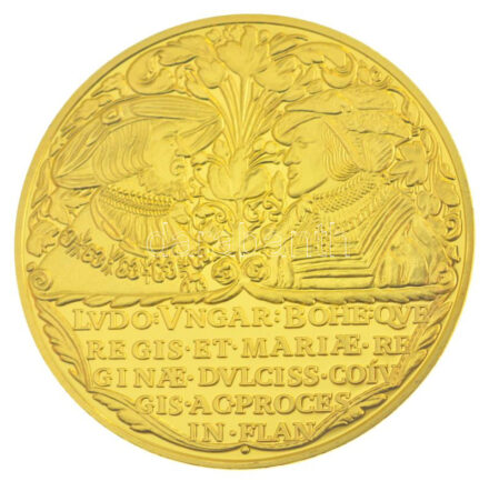 DN 'Magyar Aranyóriások - Emlékérem a mohácsi csatavesztés 20. évfordulójára 1546' aranyozott Cu utánveret kapszulában, tanúsítvánnyal (46mm) T:PP