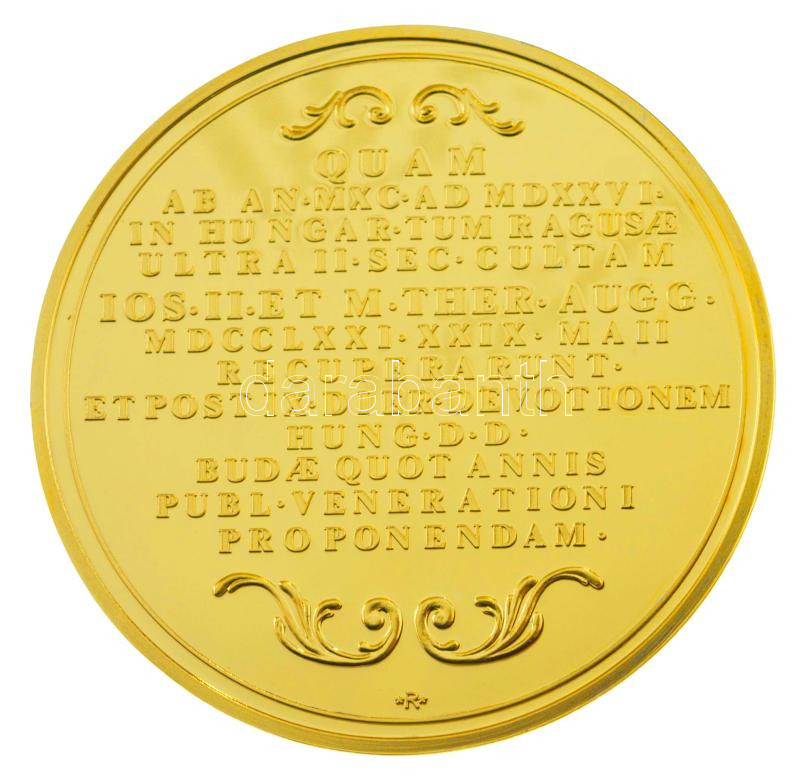 DN 'Magyar Aranyóriások - Mária Terézia, a Szent Jobb hazahozatala emlékérem 1771' aranyozott Cu utánveret kapszulában, tanúsítvánnyal (46mm) T:PP - Image 2