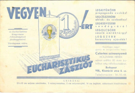 1938 Vegyen 1 pengőért Eucharisztikus Zászlót! XXXIV. Nemzetközi Eucharisztikus Kongresszus reklámlapja / 34th International Eucharistic Congress advertisement card, Eucharistic flag + '1938 Ungvár visszatért' So. Stpl. (EK)