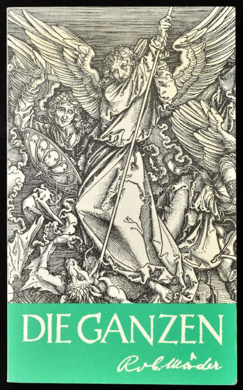 Robert Mäder: Die Ganzen. Ein Appell an die Jugend. Ein Appel an die Männer. Goldach, én., St. Michael. Német nyelven. Kiadói papírkötés.