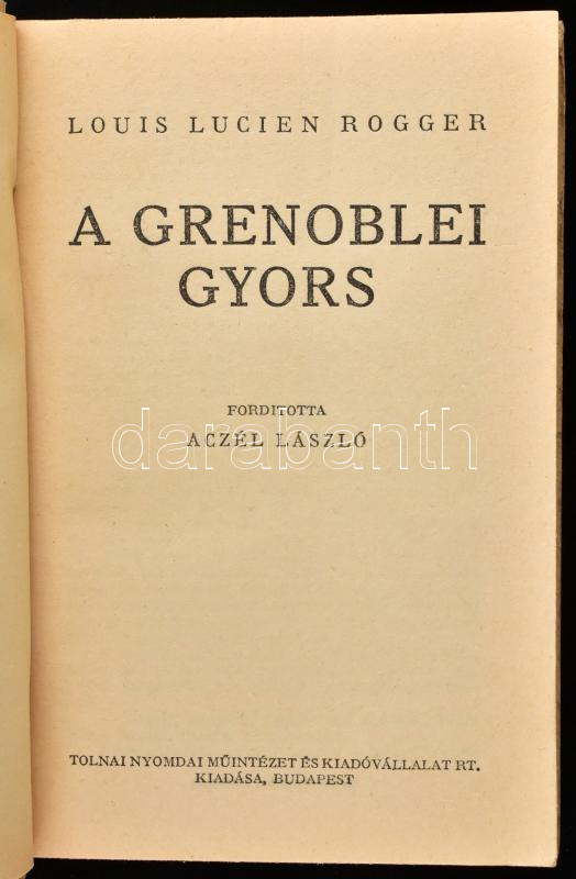 Louis Lucien Rogger: A grenoblei gyors. Ford.: Aczél László. Bp.,én.,Tolnai. Kiadói papírkötés. - Image 2