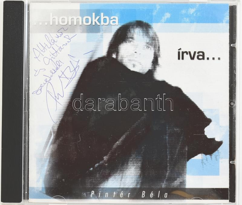 Pintér Béla: Homokba írva. CD DEDIKÁLT! 2007. Debrecen. VG+