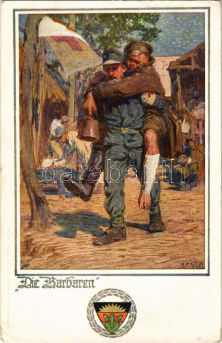 1916 'Die Barbaren' / WWI Austro-Hungarian K.u.K. military art postcard, medic with injured enemy soldier. Deutscher Schulverein Karte Nr. 867. s: K. F. Gsur (EK)