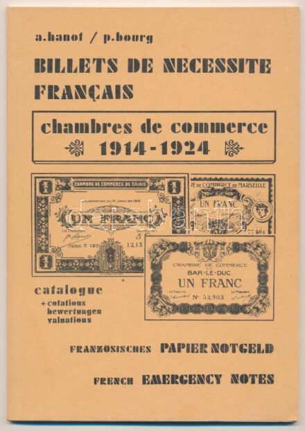 A. Hanot, P. Bourg: Billets de necessite francais - Chambres de commerce 1914-1924 (Francia szükségbankjegyek - Kereskedelmi Kamarák 1914-1924) Numa revue internationale de numismatique, Luxemburg Francia, német és angol nyelvű kötet.