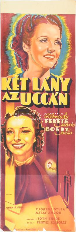 Két lány az utcán, 1939. Moziplakát (filmplakát, rácsplakát). Tasnády Fekete Mária, Bordy Bella, Csortos Gyula, Ajtay Andor szereplésével. Rendezte: Tóth Endre. Zene: Fényes Szabolcs Litográfia, papír. Jelzés nélkül. Hunnia Film.