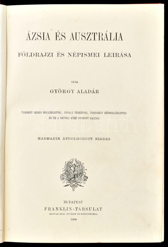 György Aladár: A föld és népei. III. köt.: Ázsia és Ausztrália. Bp.,én.,Franklin. 12 egészoldalas chromolitográfiával. Gazdag képanyaggal illusztrált. Kiadói aranyozott, festett egészvászon-kötés, belül kissé sérült, a - Image 2