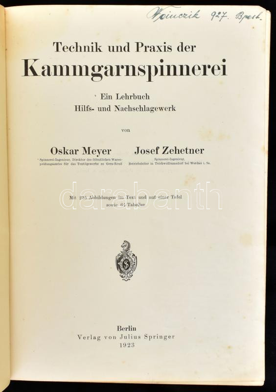 Textil-iparral kapcsolatos könyvtétel, 3 db: Oskar Meyer - Josef Zehetner: Technik und Praxis der Kammgarnspinnerei. Ein Lehrbuch Hilfs- und Nachschlagewerk. Berlin, 1923., Julius Springer. Német nyelven. Átkötött - Image 2