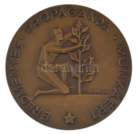 Kovács Dezső (1921-2004) DN 'Eredményes Propaganda Munkáért' egyoldalas bronz emlékérem (60mm) T:AU,XF