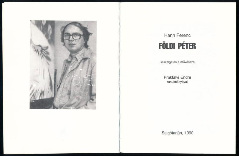 Hann Ferenc: Földi Péter. Beszélgetés a művésszel. Prakfalvi Endre tanulmányával. Salgótarján, 1990, Nógrádi Történeti Múzeum. Kiadói papírkötés. - Image 2