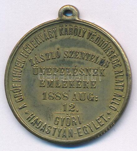 1888. 'A gróf Khuen Héderváry Károly védnöksége alatt álló Győri Hadastyán-Egylet zászló szentelés ünepelésnek emlékére 1888. aug. 12.' bronz emlékmedál füllel (33mm) T:AU patina